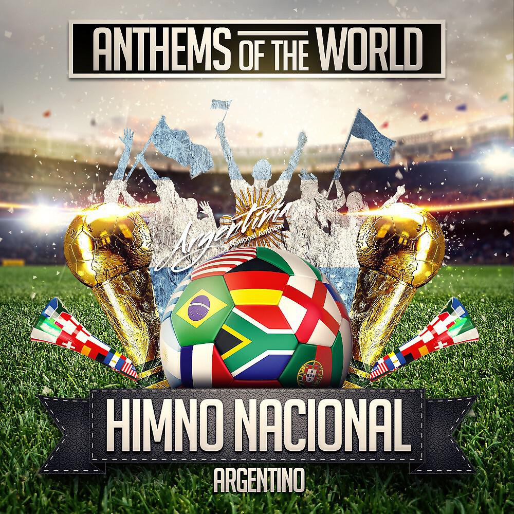 Anthems Of The World - Himno Nacional Argentino (Argentinia National Anthem)