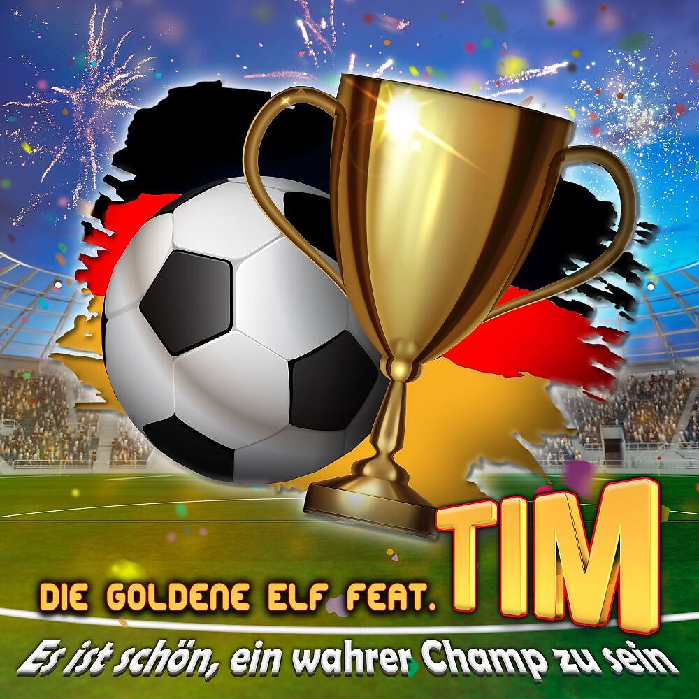 Die goldene Elf - Es ist schön, ein wahrer Champ zu sein