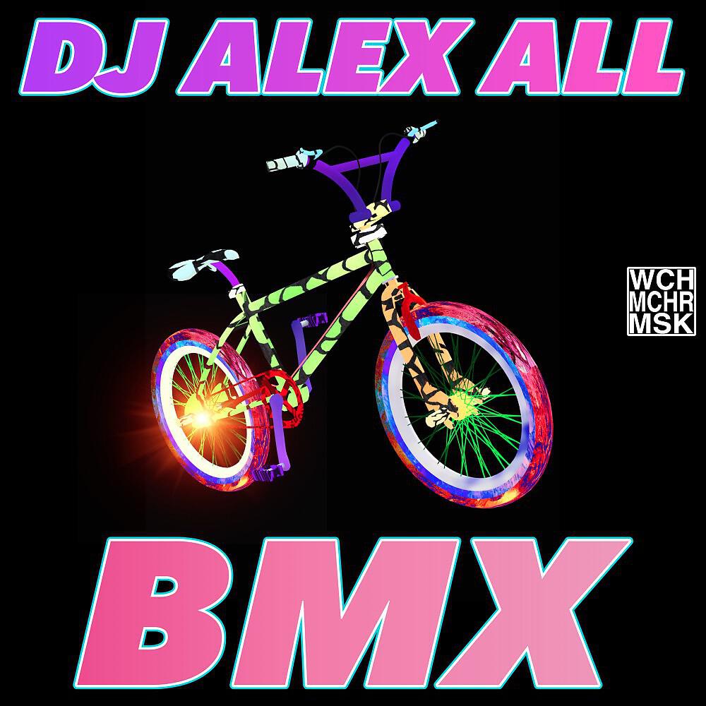 DJ Alex All - Bmx