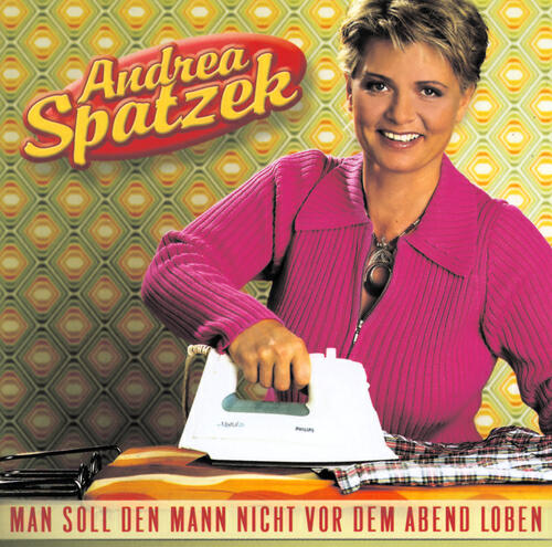 Andrea Spatzek - Man Soll Den Mann Nicht Vor Dem Abend Loben