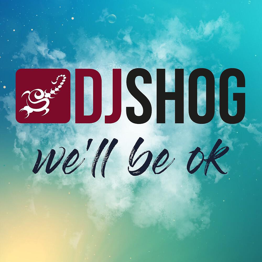DJ SHOG - We'll Be Ok (Sway Gray Remix)