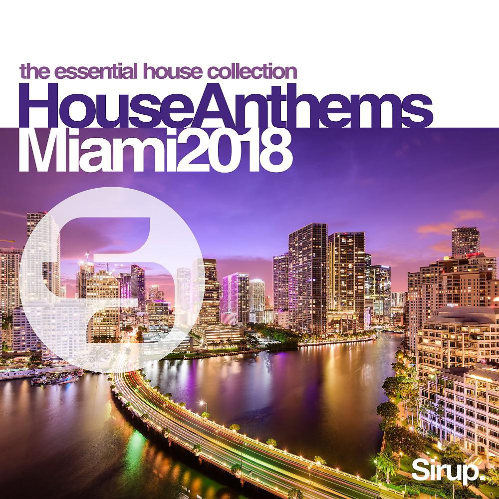 Постер альбома Sirup House Anthems Miami 2018
