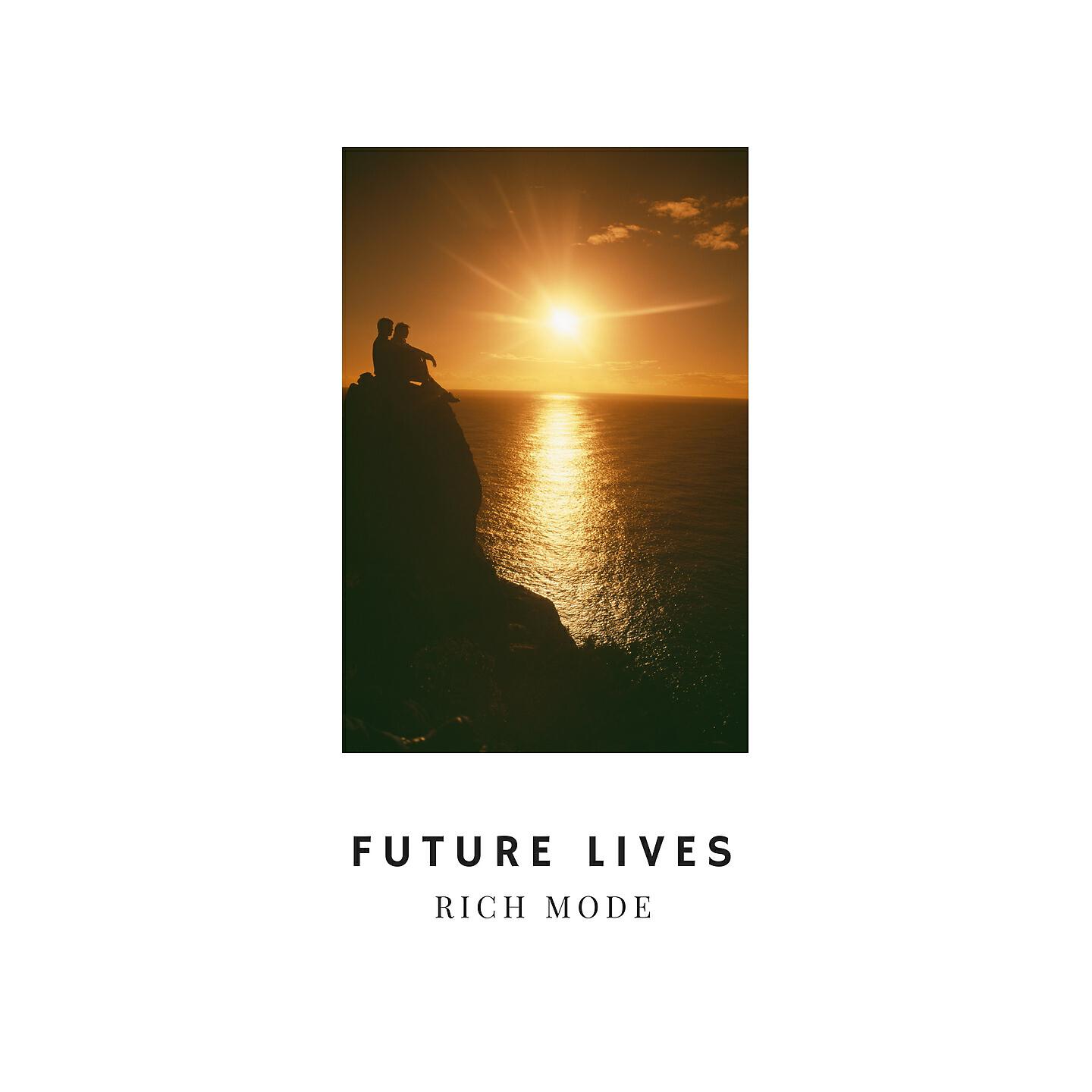 Rich Mode - Future Lives