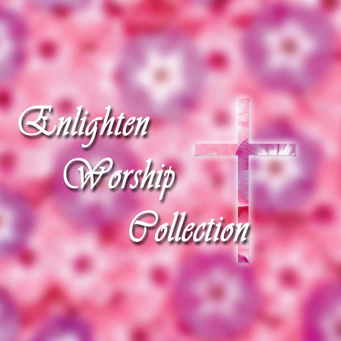 Постер альбома Enlighten Worship Collection