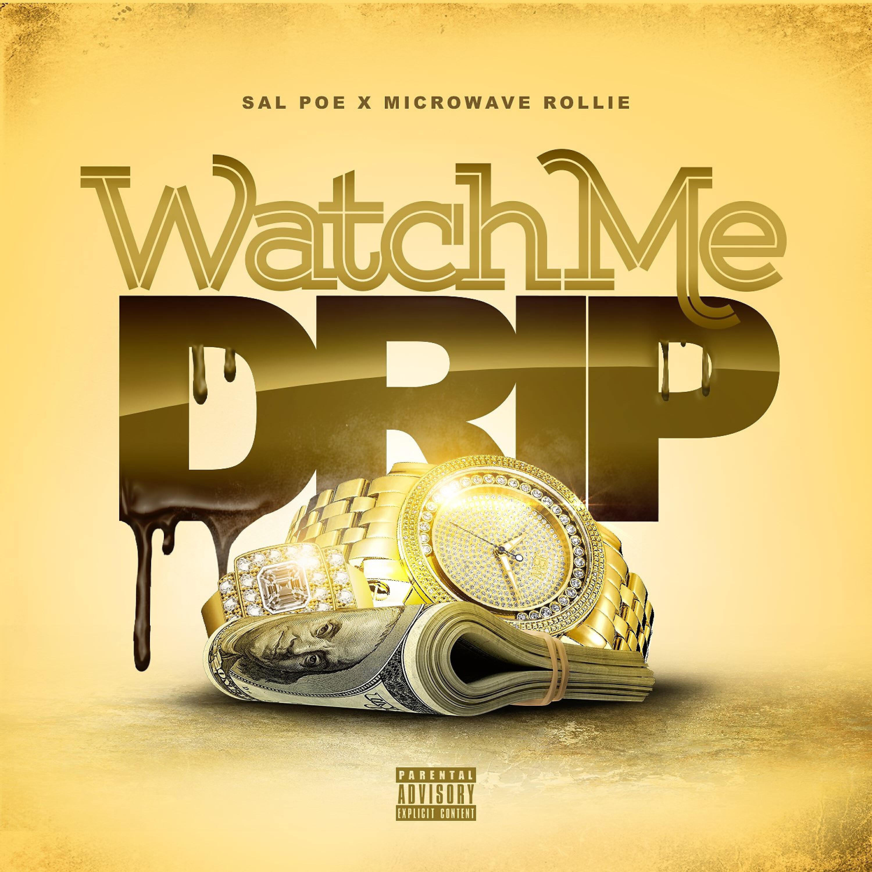 Sal Poe - Watch Me Drip (feat. Microwave Rollie)