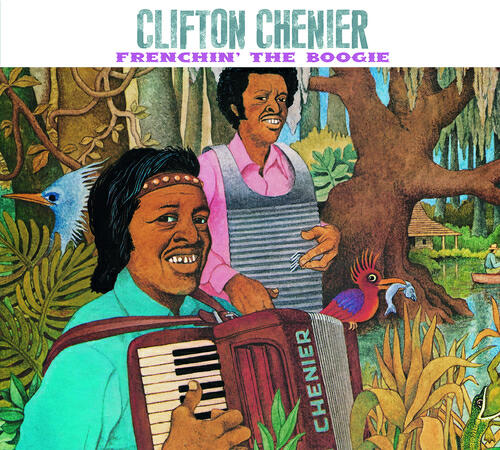 Clifton Chenier - I Want To Be Your Driver (Bonus Track)