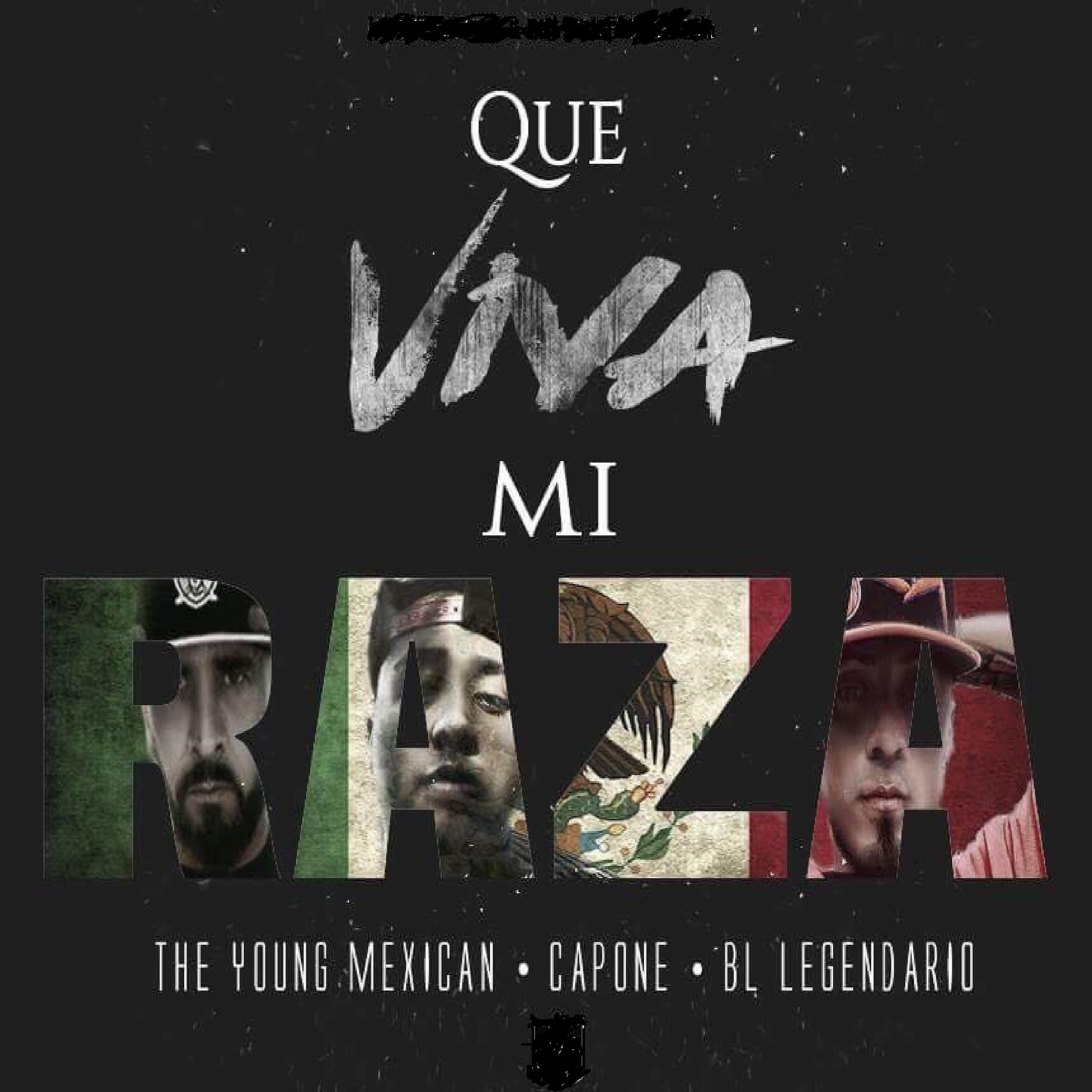 The Young Mexican - Que Viva Mi Raza (feat. Capone, Bl Legendario)