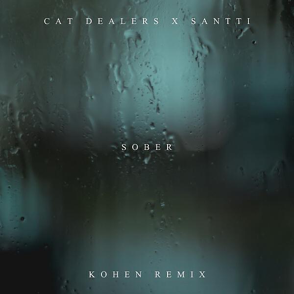 Cat Dealers - Sober (Kohen Remix)