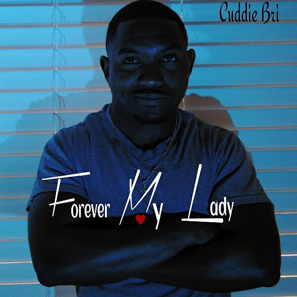 Cuddie Bri - Forever My Lady