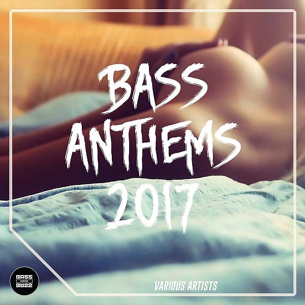 Постер альбома Bass Anthems 2017