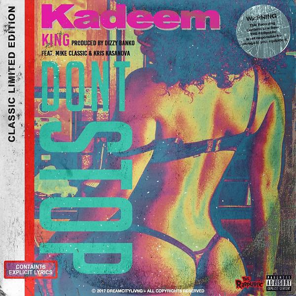 Kadeem King - Don't Stop (feat. Mike Classic & Kris Kasanova)