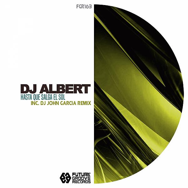 Dj Albert - Hata Que Salga El Sol (Dj John Garcia Remix)