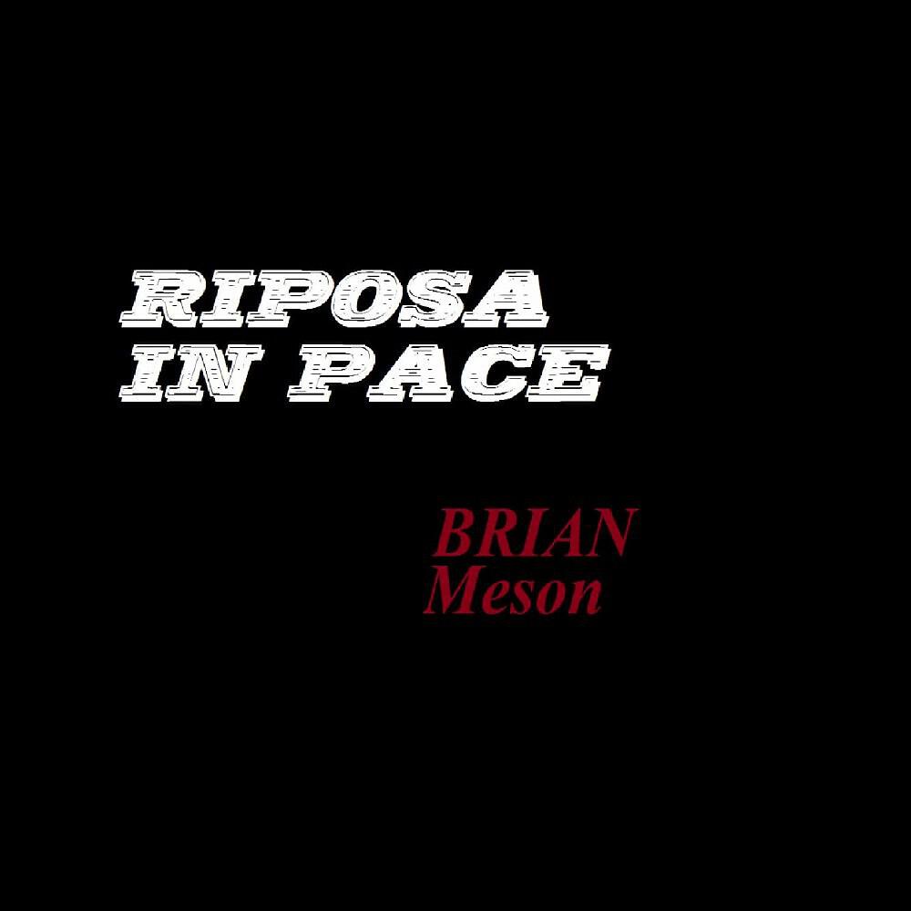 Brian Meson - Riposa in pace