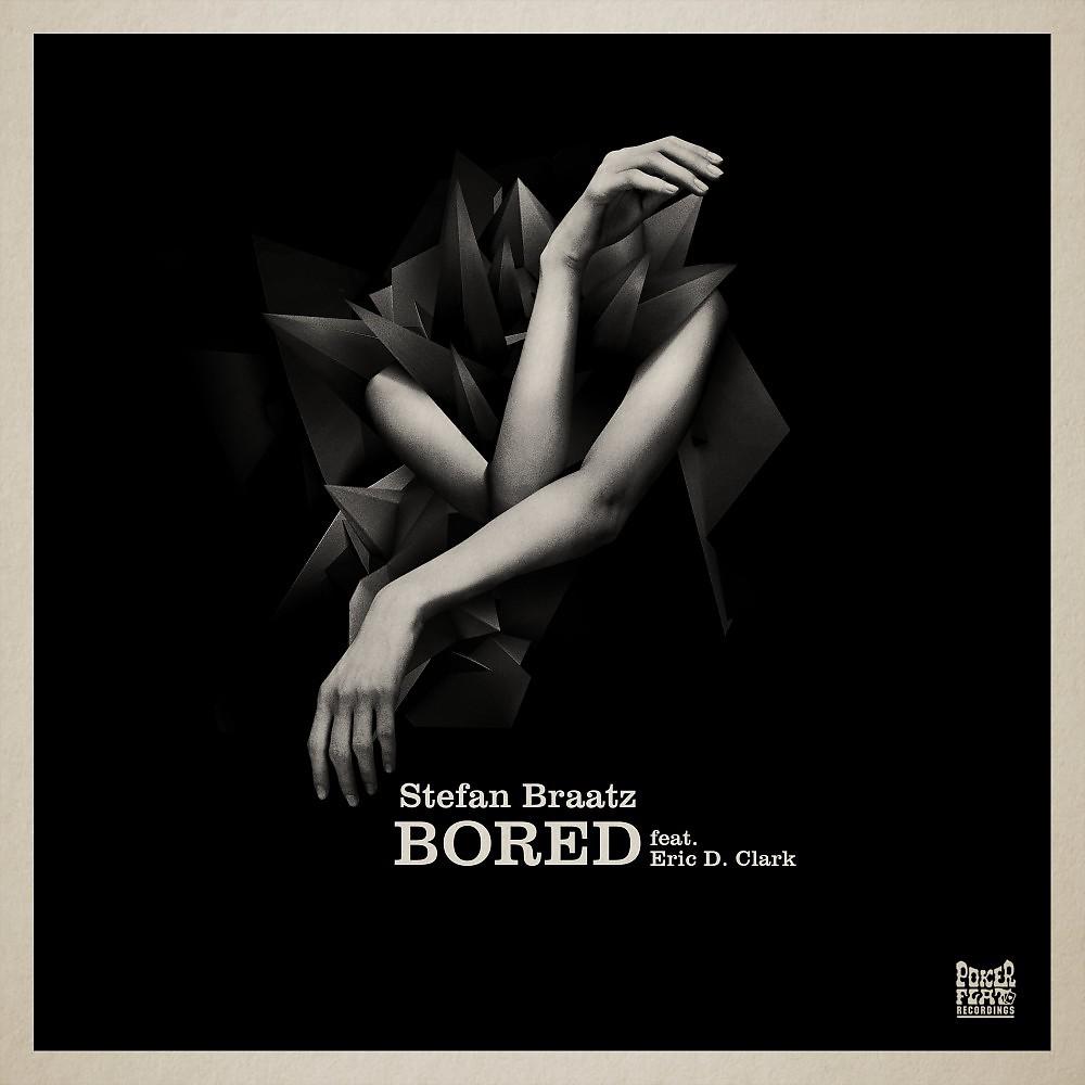 Постер альбома Bored Feat. Eric D Clark