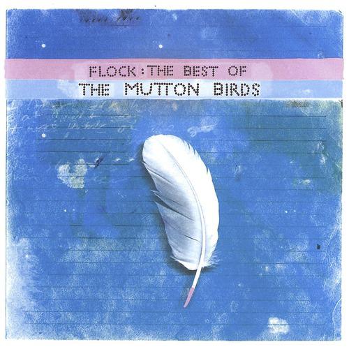 Постер альбома Flock : The Best Of The Mutton Birds