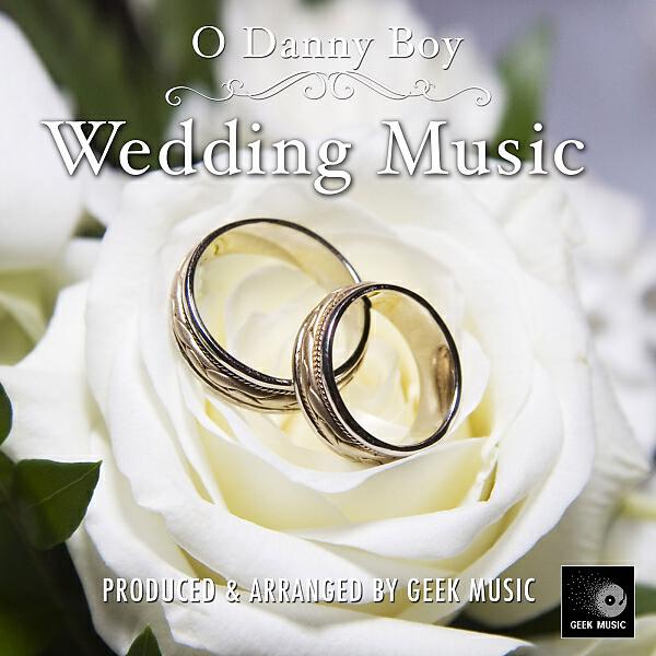 Geek Music - O Danny Boy - Wedding Music
