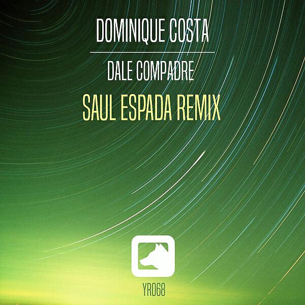Dominique Costa - Dale Compadre (Saul Espada Remix)