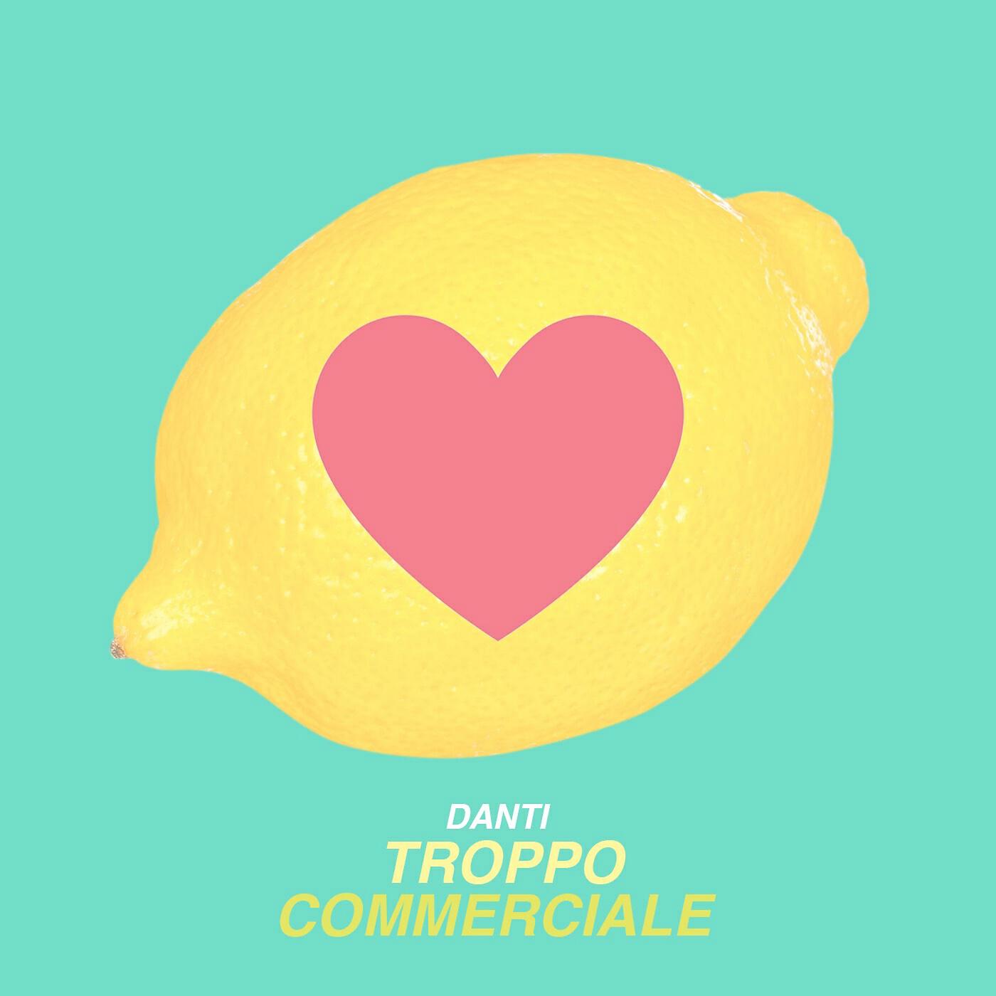 DANTI - Troppo commerciale