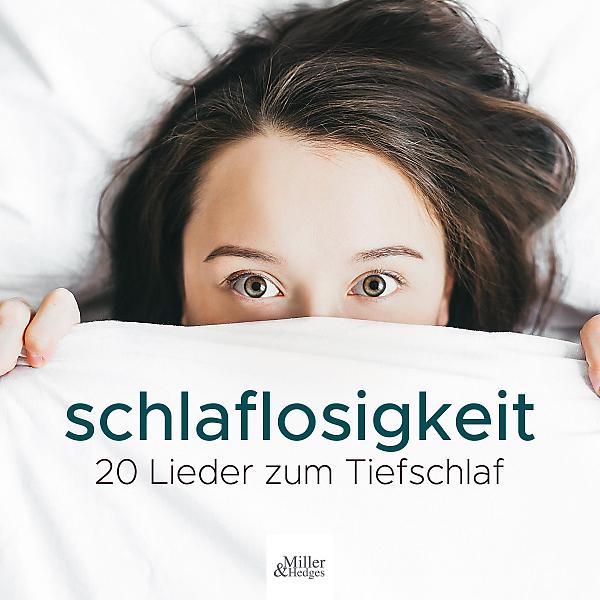 Постер альбома Schlaflosigkeit - 20 Lieder zum Tiefschlaf