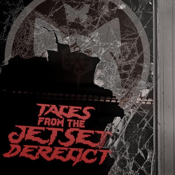 Постер альбома Tales from the Jet Set Derelict