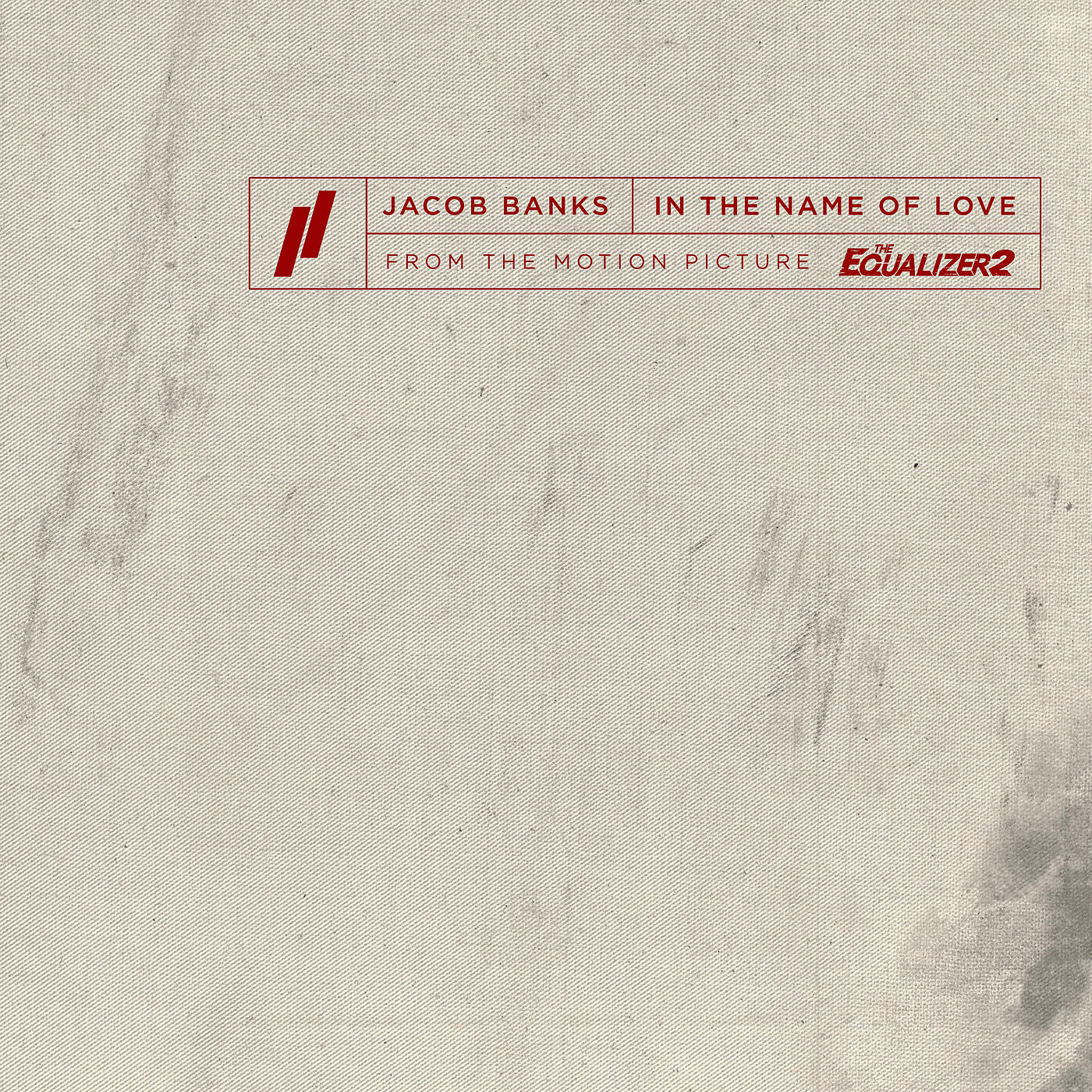 Jacob Banks - In The Name Of Love (From The Motion Picture The Equalizer 2)