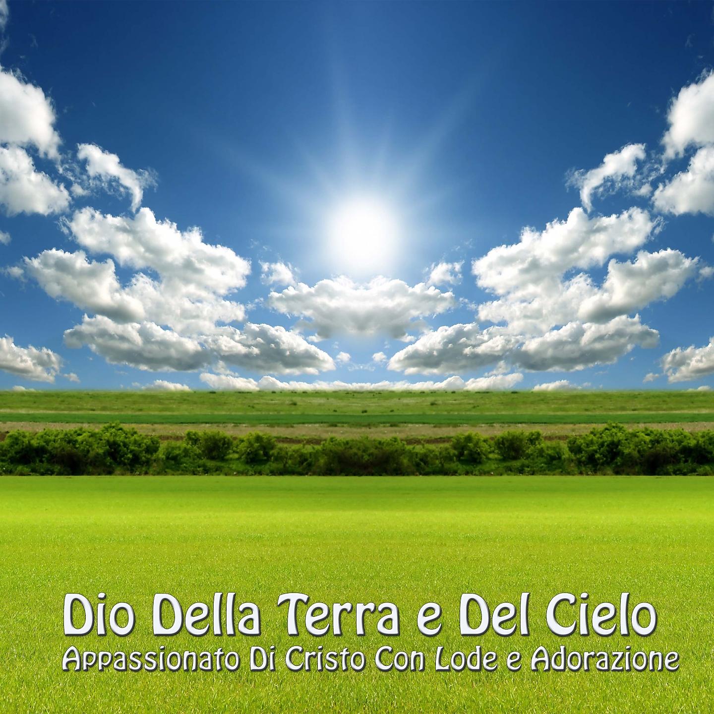 Постер альбома Dio Della Terra e Del Cielo