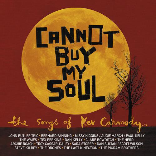 Постер альбома Cannot Buy My Soul (A Kev Carmody Tribute)