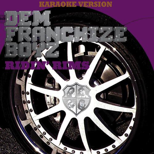 Dem Franchize Boyz - Ridin' Rims (Karaoke Version)