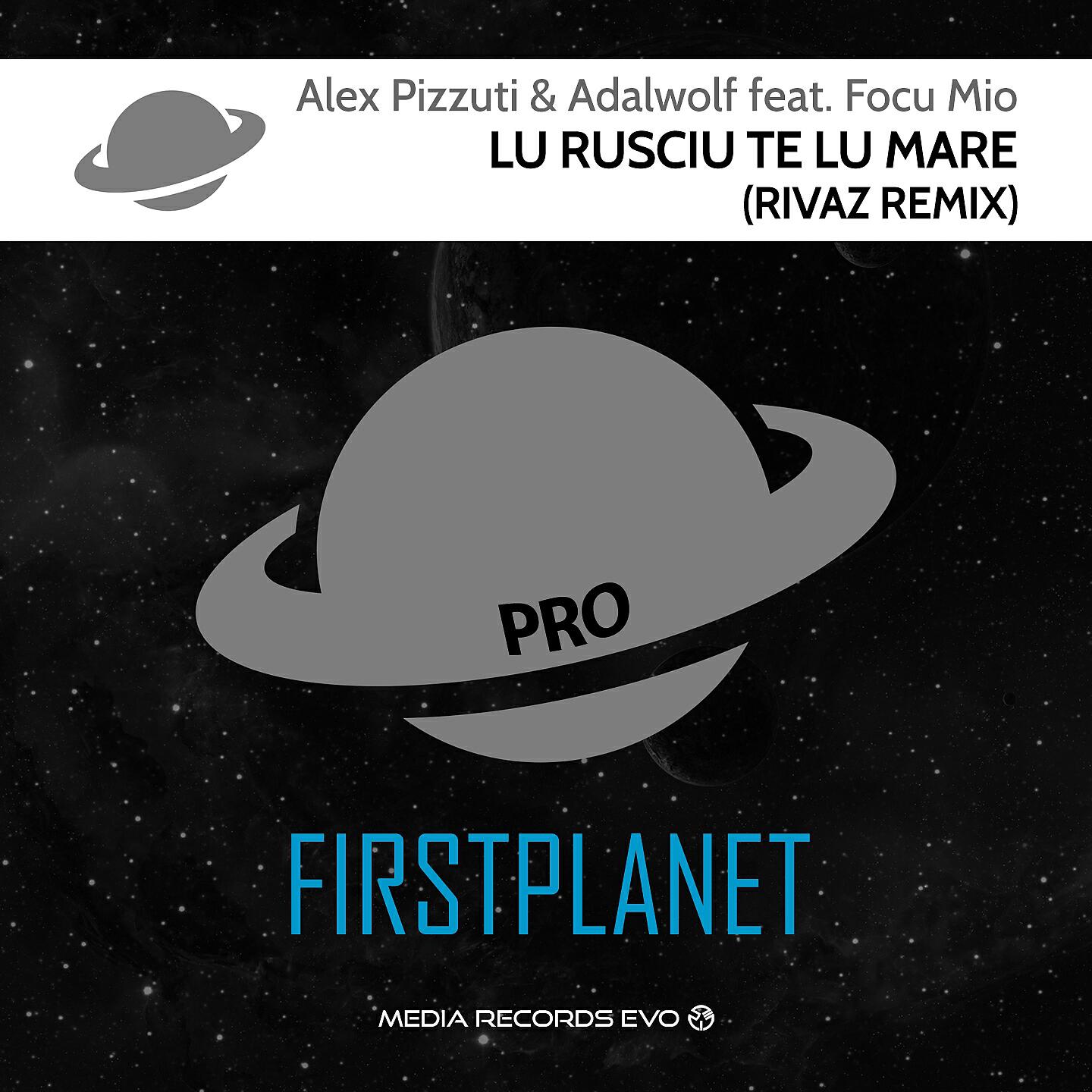 Alex Pizzuti - Lu Rusciu Te Lu Mare (Rivaz Remix)
