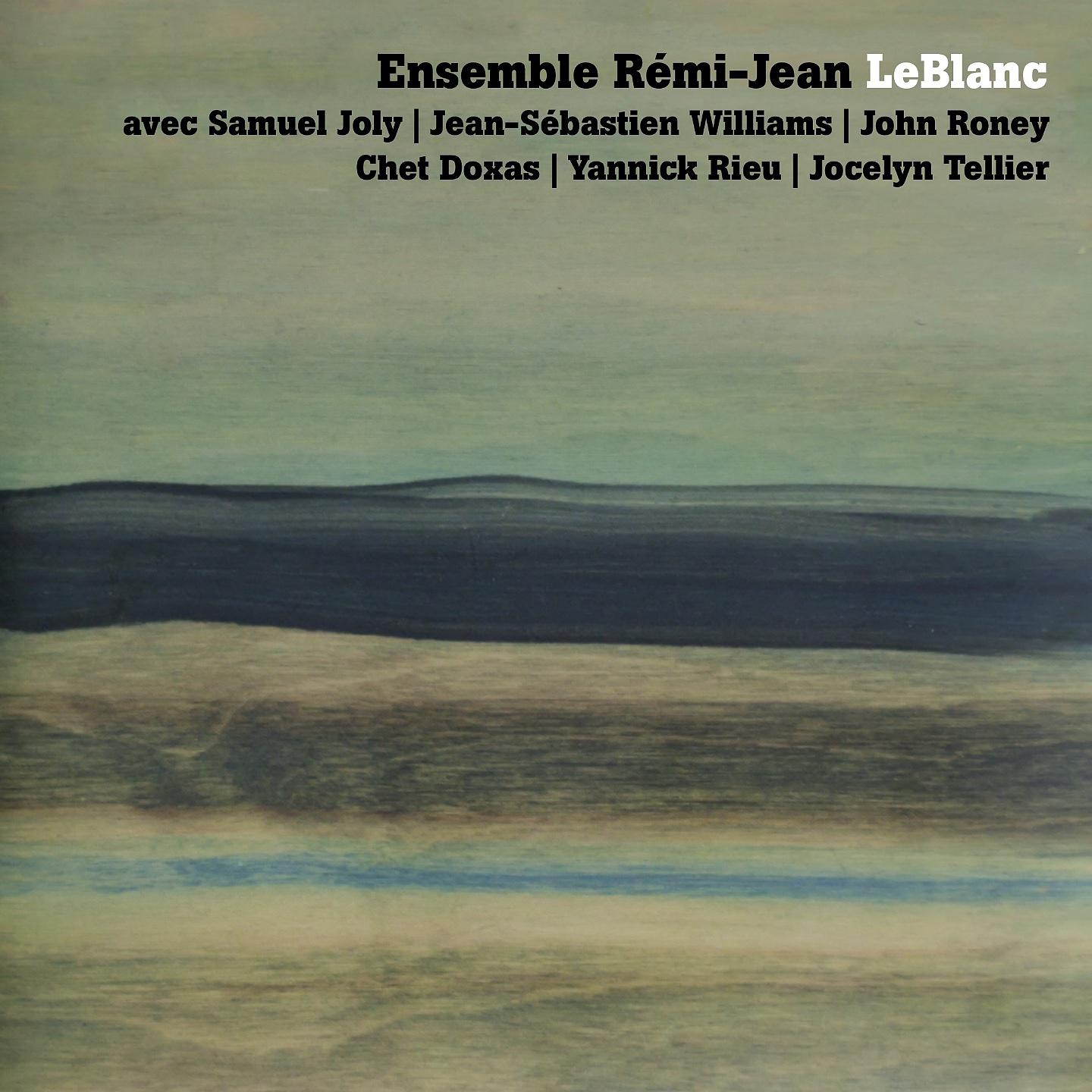 Постер альбома Ensemble Rémi-Jean LeBlanc