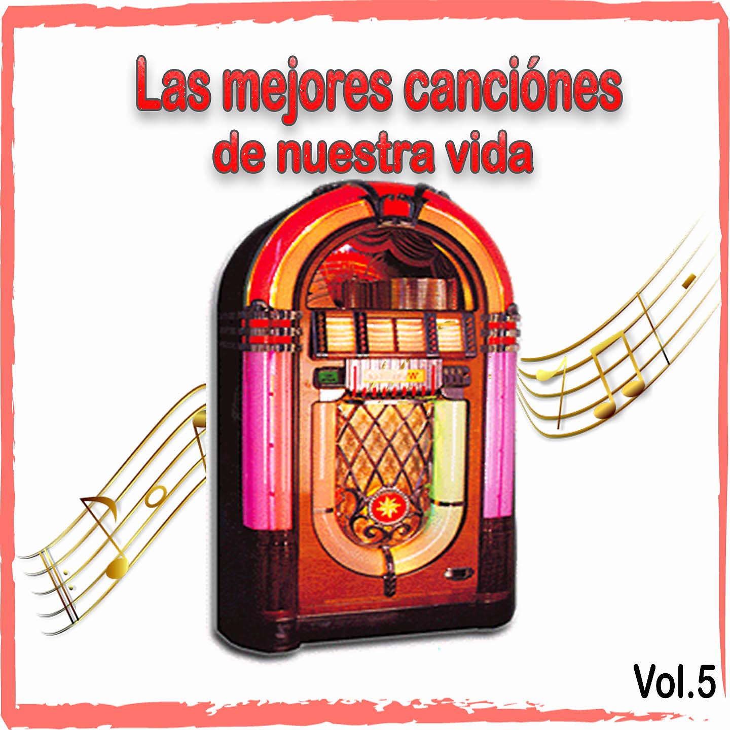 Постер альбома Las mejores canciónes de nuestra vida, Vol. 5