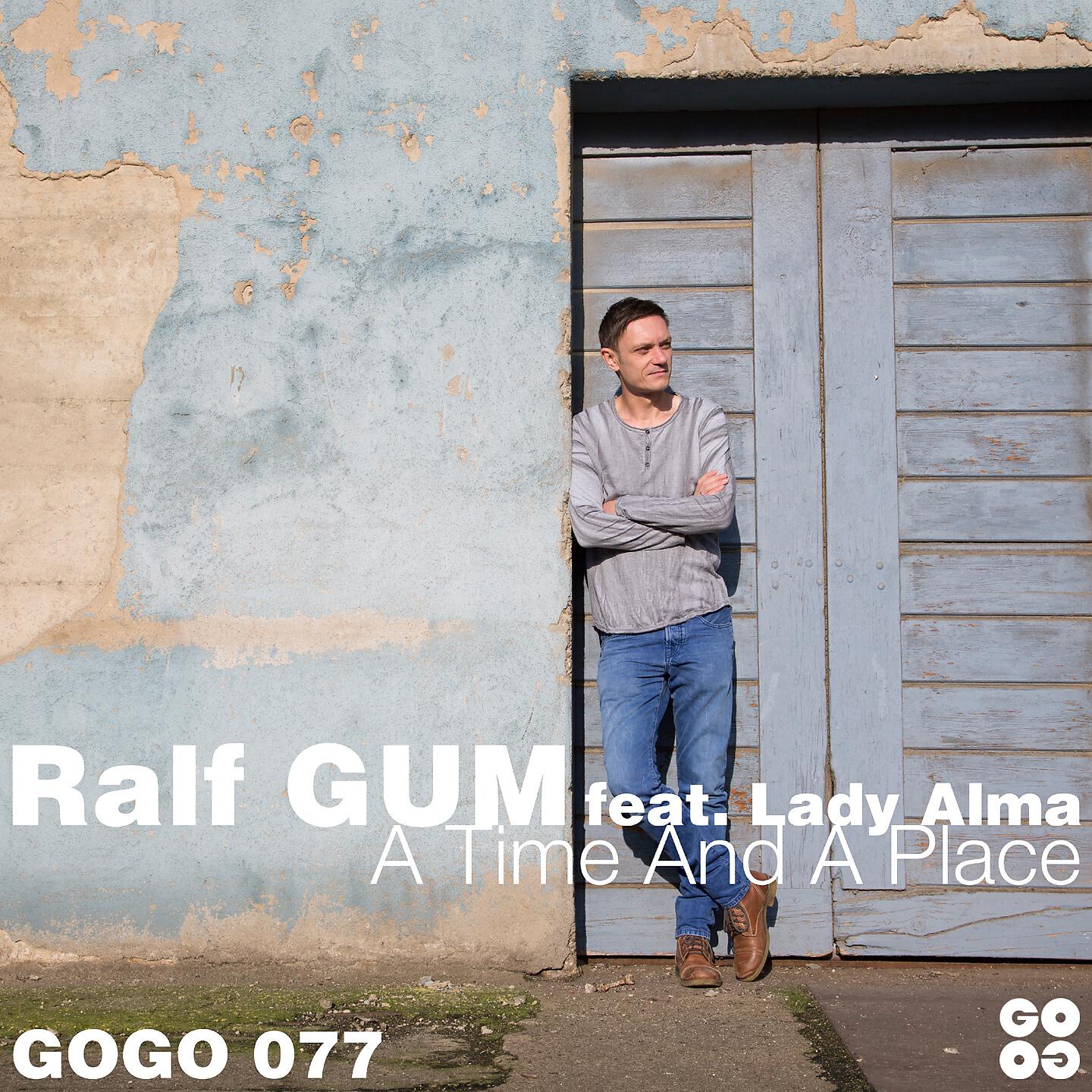 Ralf GUM - A Time and a Place (Ralf GUM Main Mix)