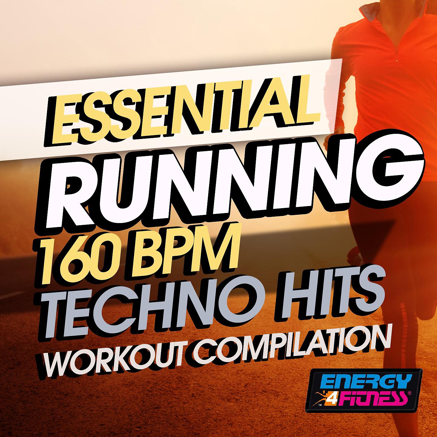 Постер альбома Essential Running 160 BPM Techno Hits Workout Compilation