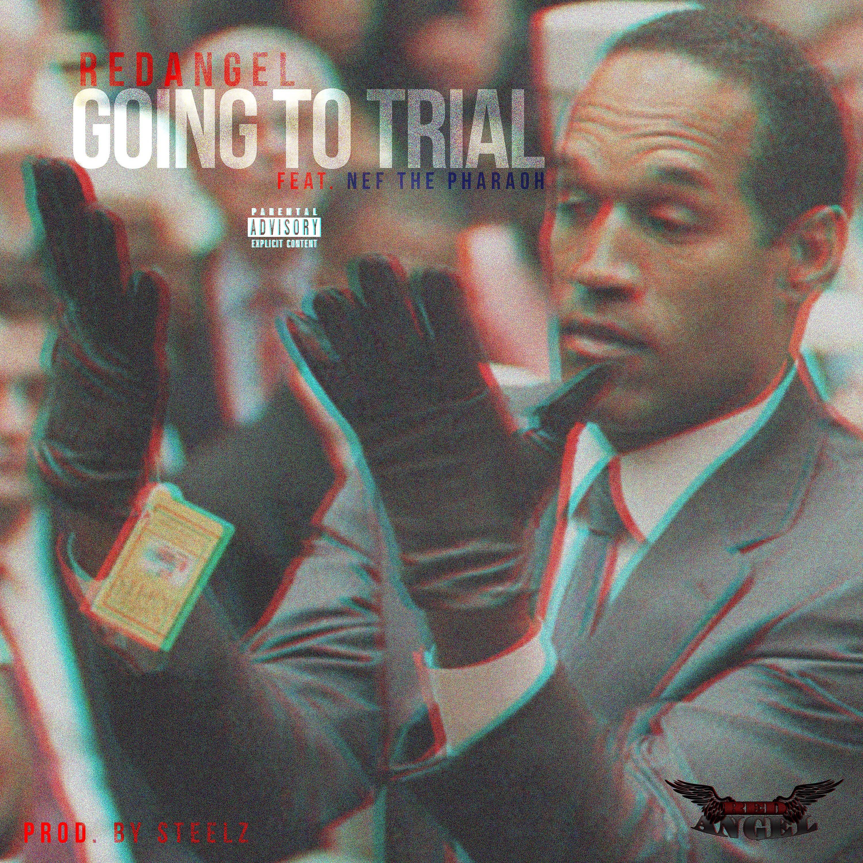Постер альбома Going to Trial (feat. Nef The Pharaoh)