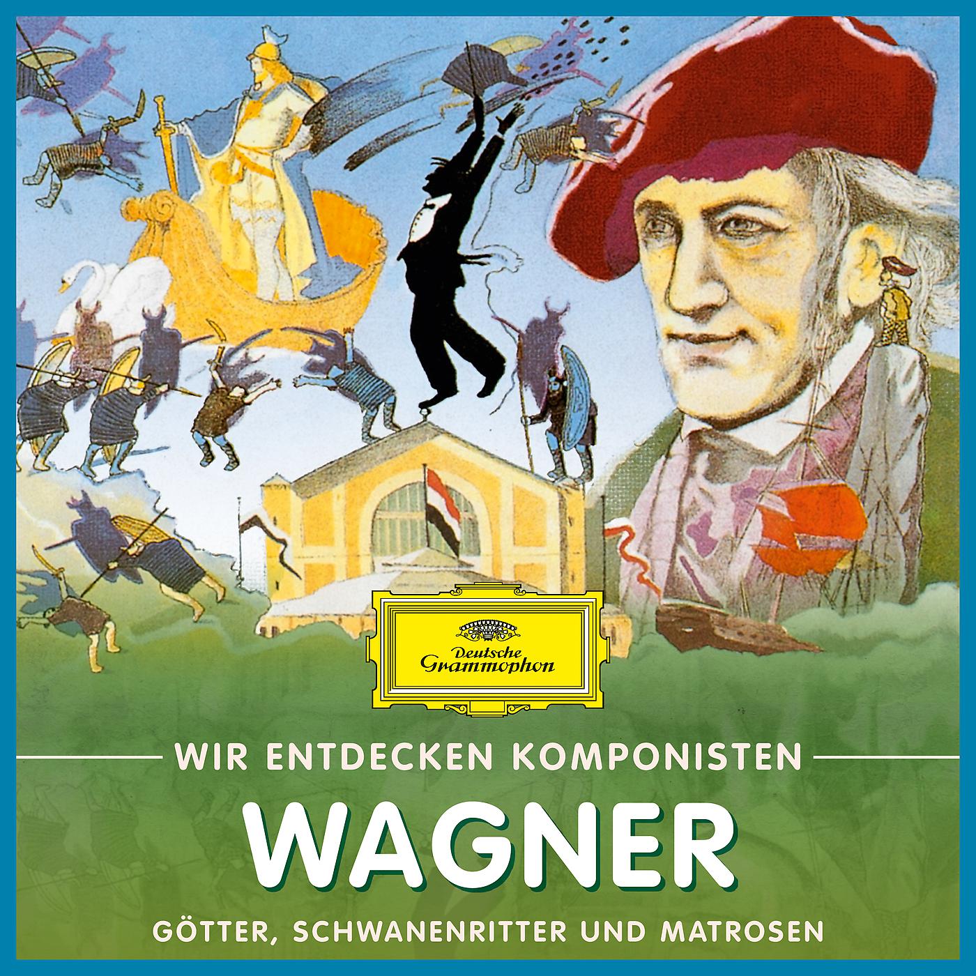 Постер альбома Wir entdecken Komponisten: Richard Wagner – Götter, Schwanenritter und Matrosen