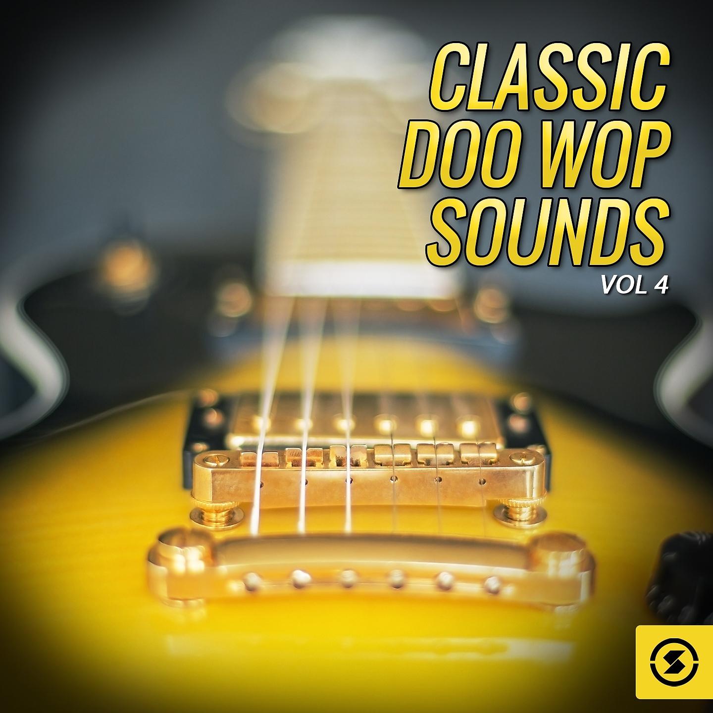 Постер альбома Classic Doo Wop Sounds, Vol. 4