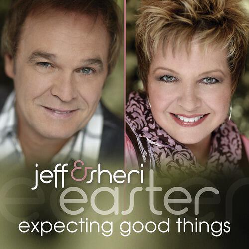 Jeff & Sheri Easter - The Sun Will Shine Again (Expecting Good Things Album Version)