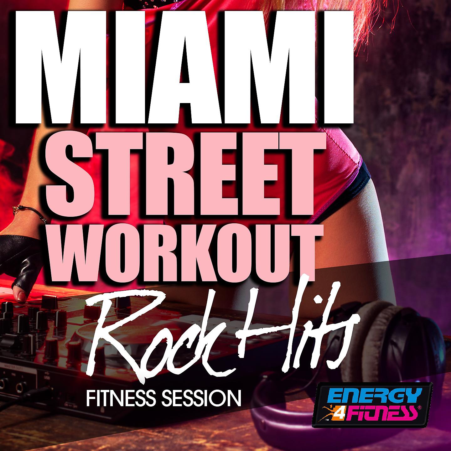 Постер альбома Miami Street Workout Rock Hits Fitness Session