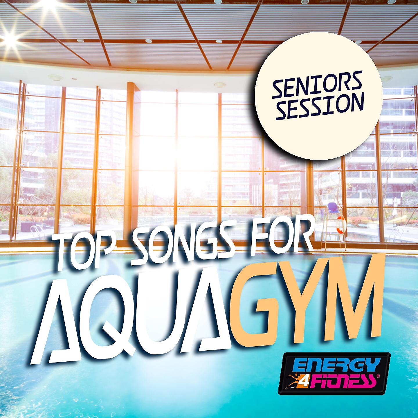 Постер альбома Top Songs for Aqua Gym Seniors Session