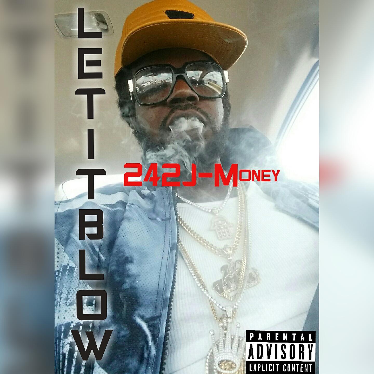 242J-Money - Let It Blow