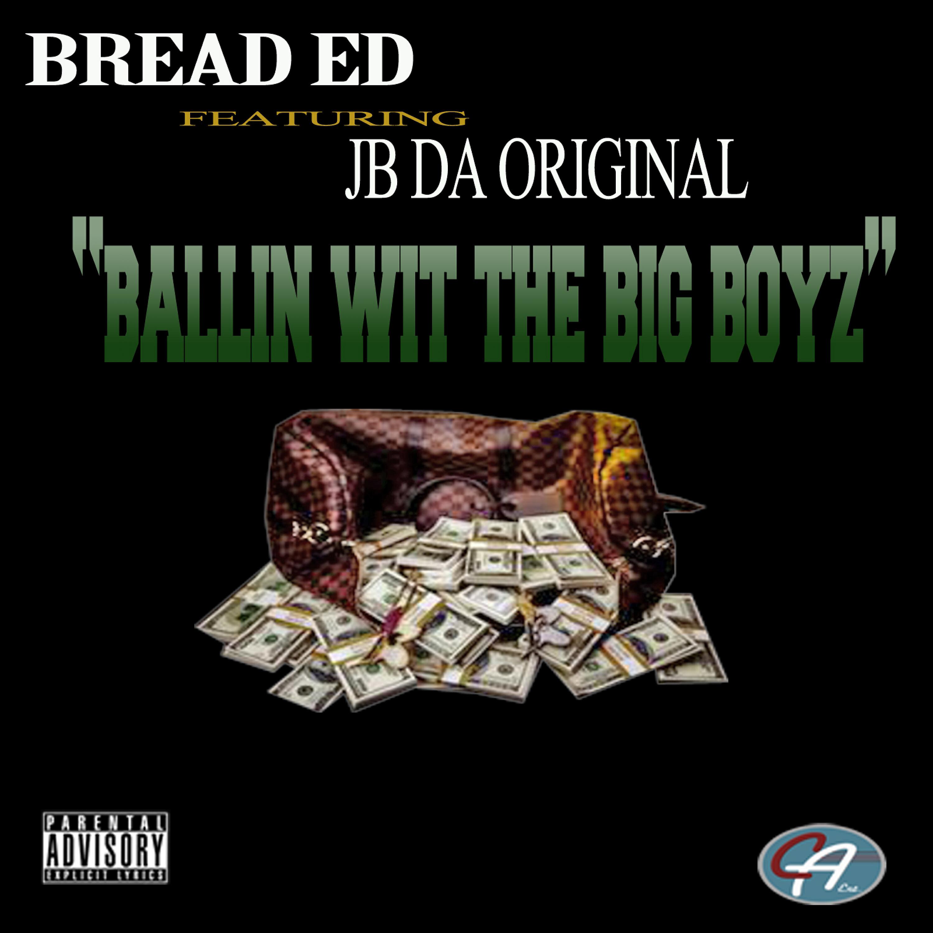 Bread Ed - Ballin' Wit the Big Boyz (feat. JB Da Original)