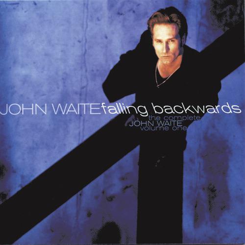 Постер альбома The Complete John Waite, Volume One: Falling Backwards