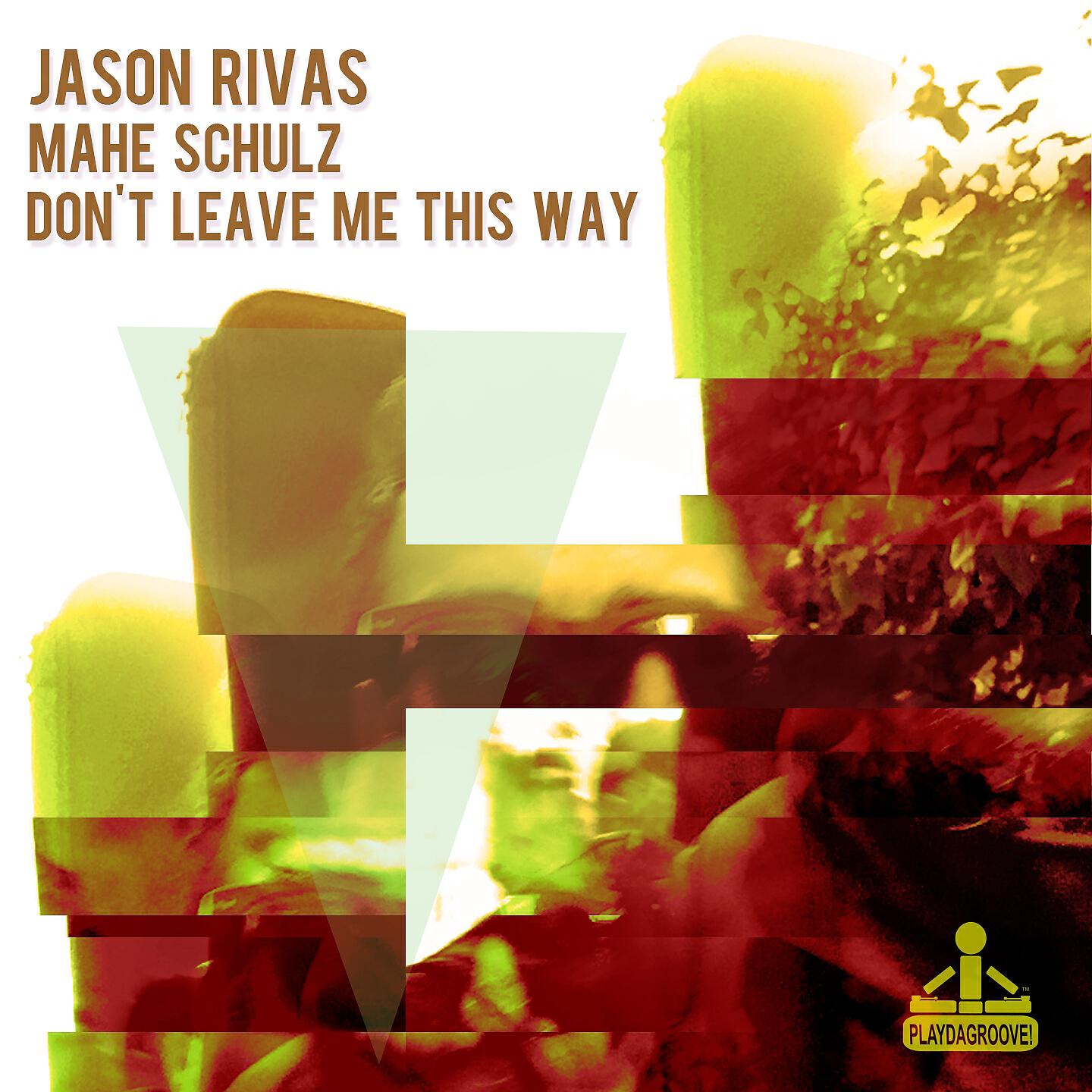 Jason Rivas - Don't Leave Me This Way (Instrumental Edit Mix)
