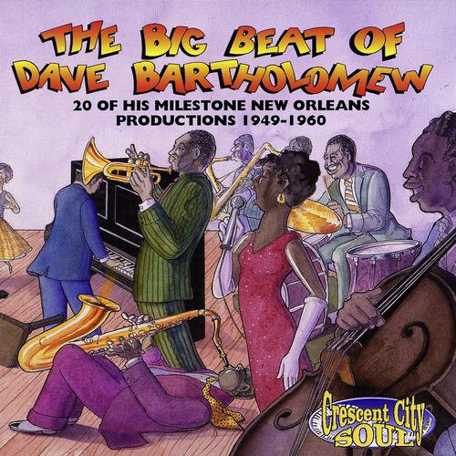 Постер альбома The Big Beat Of Dave Bartholomew: 20 Milestone Dave Bartholomew Productions 1949-1960