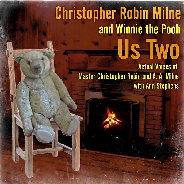 Christopher Robin Milne - A. A. Milne: The Friend (feat. H. Fraser-Simson)