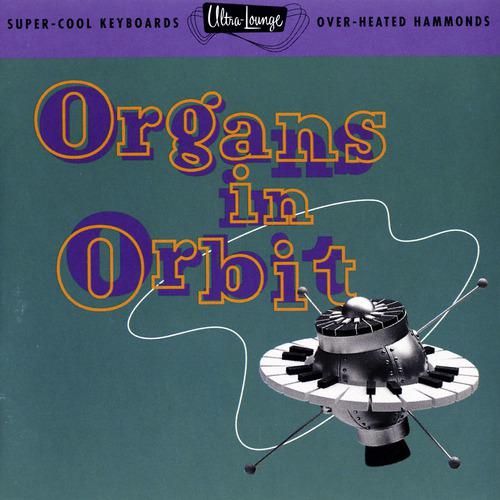 Постер альбома Ultra-Lounge: Organs In Orbit