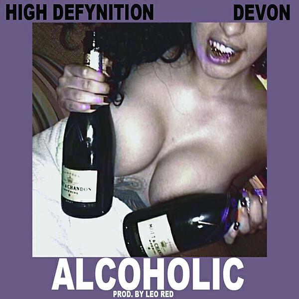 High Defynition - Alcoholic (feat. Devon)