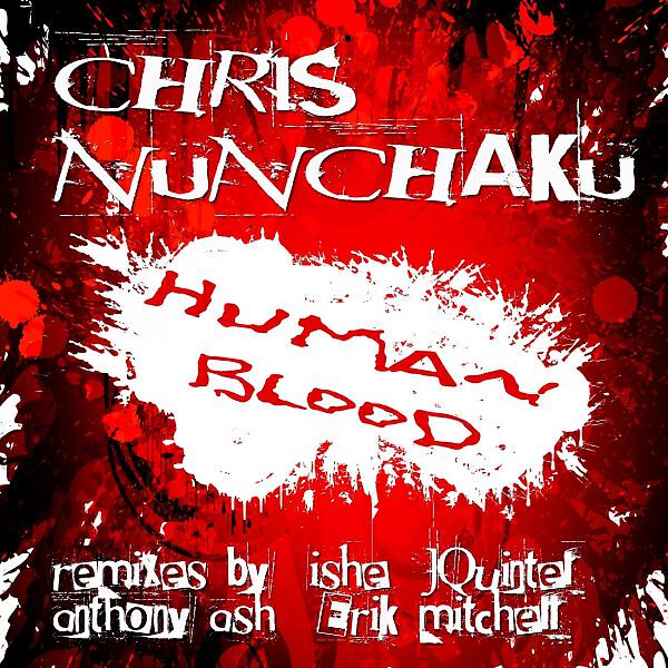 Chris Nunchaku - Human Blood (Erik Mitchell Remix)