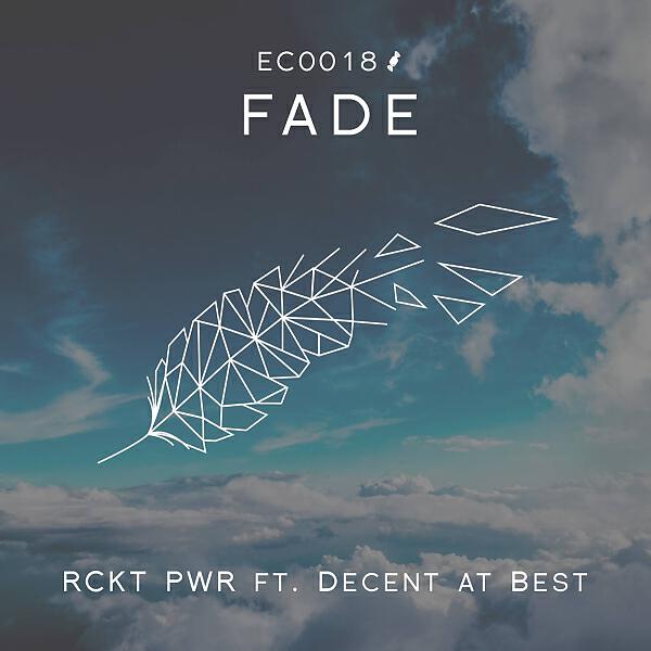 RCKT PWR - FADE (feat. Decent at Best)