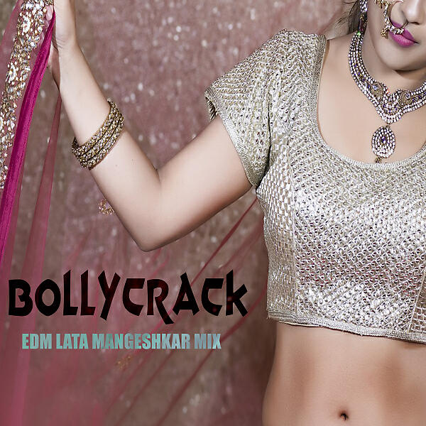 Bollycrack - EDM Lata Mangeshkar Mix (feat. Lata Mangeshkar)
